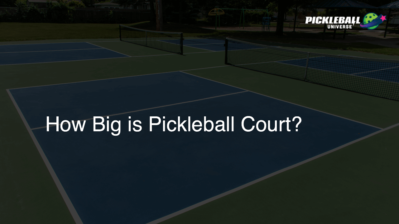 How Big is Pickleball Court?