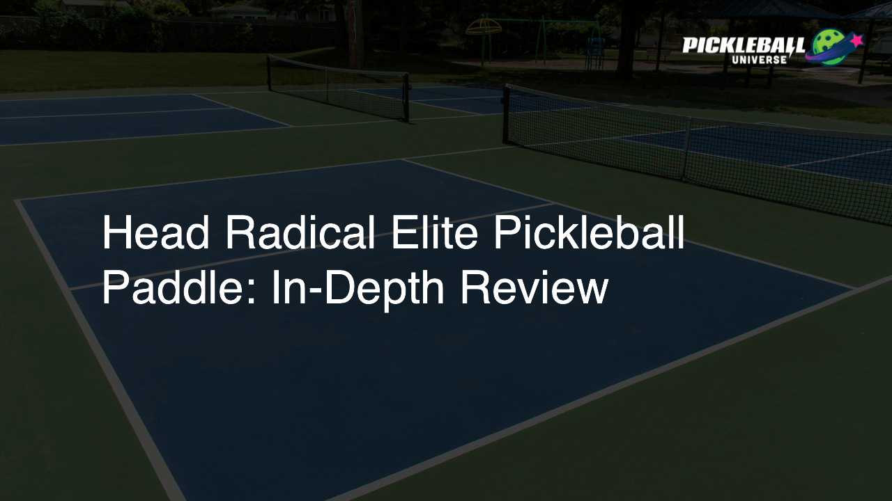 Head Radical Elite Pickleball Paddle: In-Depth Review