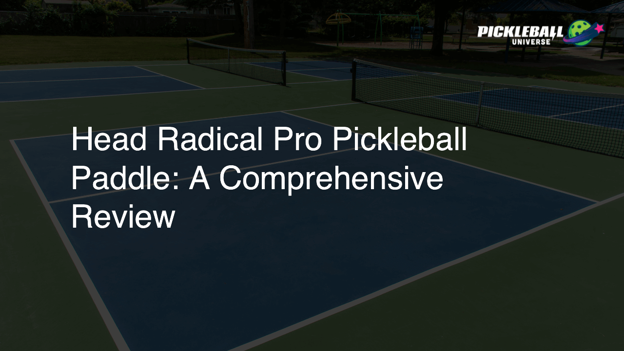 Head Radical Pro Pickleball Paddle: A Comprehensive Review