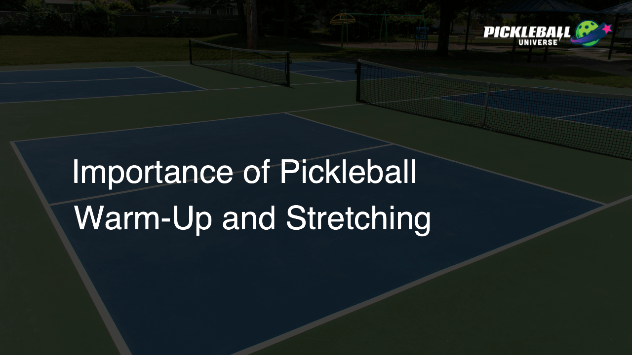 Importance of Pickleball Warm-Up and Stretching