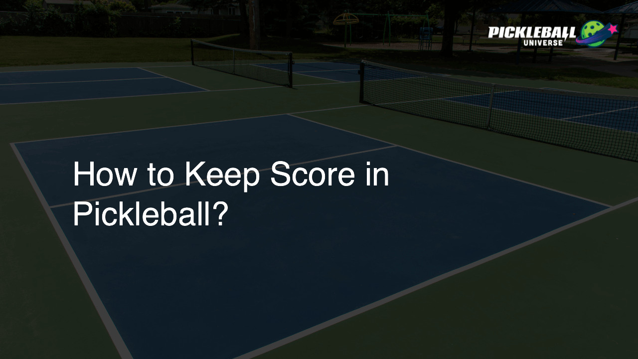 How to Keep Score in Pickleball?