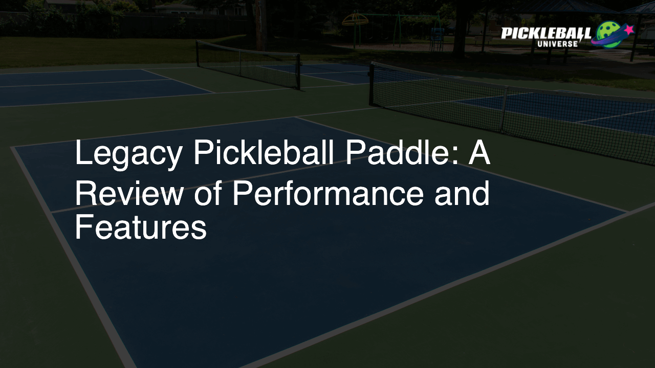 Legacy Pickleball Paddle: A Review of Performance and Features