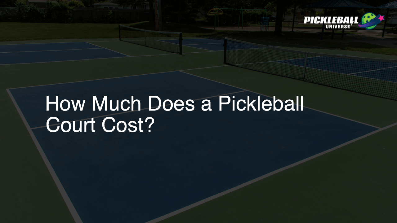 How Much Does a Pickleball Court Cost?