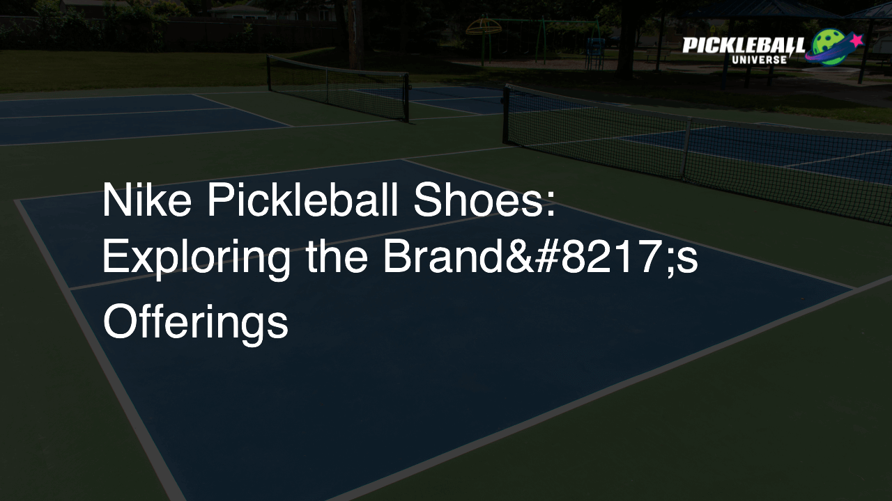 Nike Pickleball Shoes: Exploring the Brand’s Offerings
