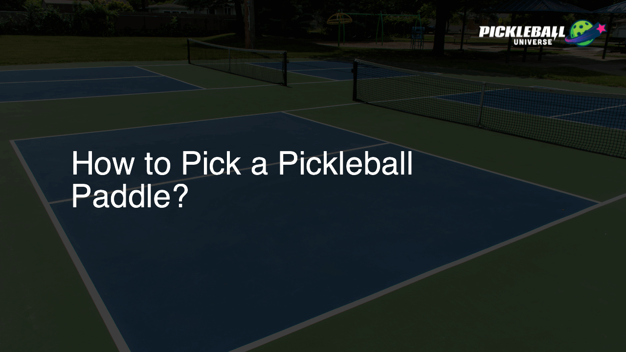 How to Pick a Pickleball Paddle?