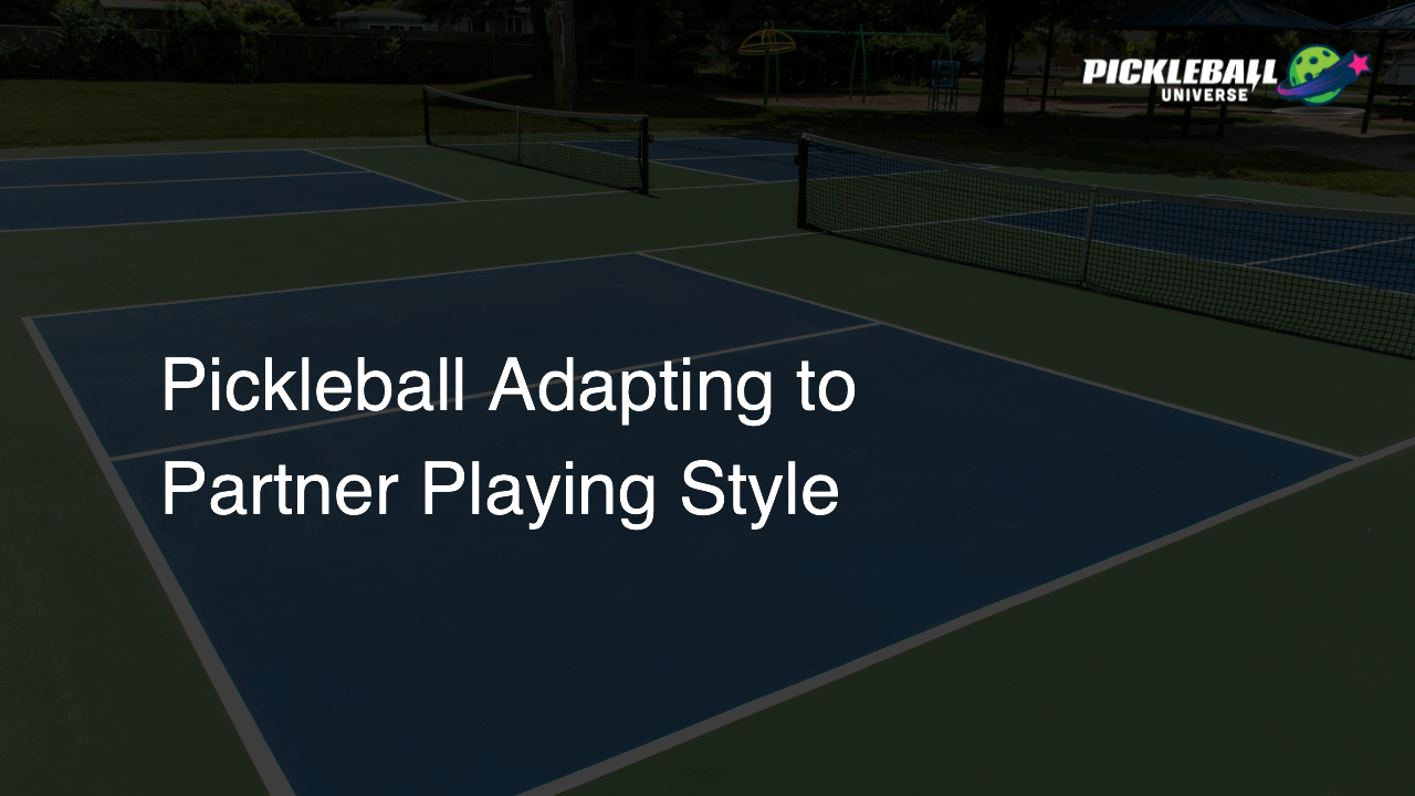 Pickleball Adapting to Partner Playing Style