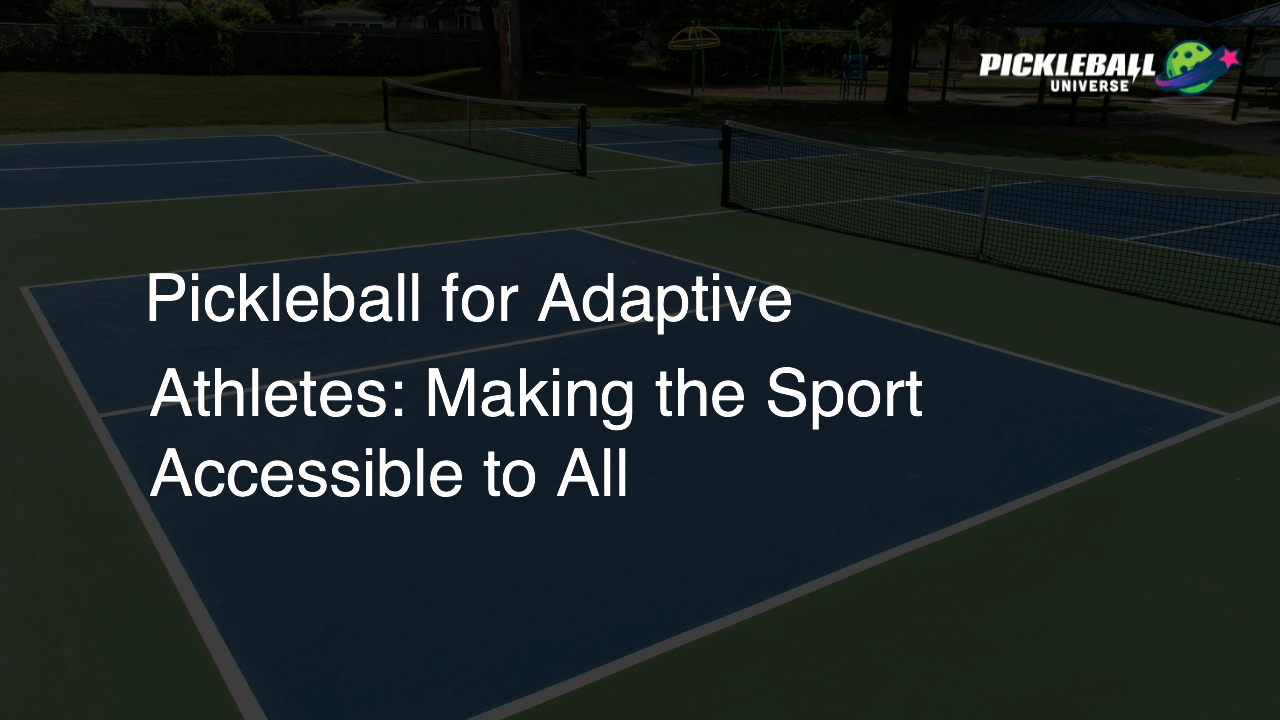 Pickleball for Adaptive Athletes: Making the Sport Accessible to All