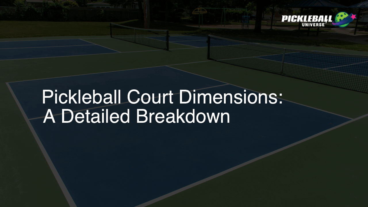Pickleball Court Dimensions: A Detailed Breakdown
