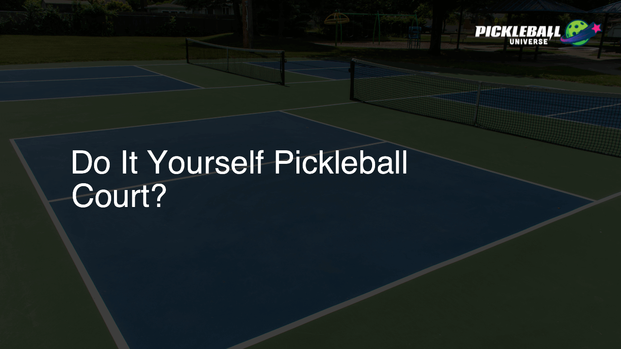 Do It Yourself Pickleball Court?