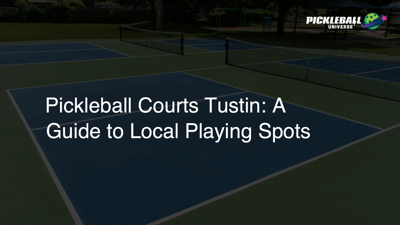 Pickleball Courts Tustin: A Guide to Local Playing Spots