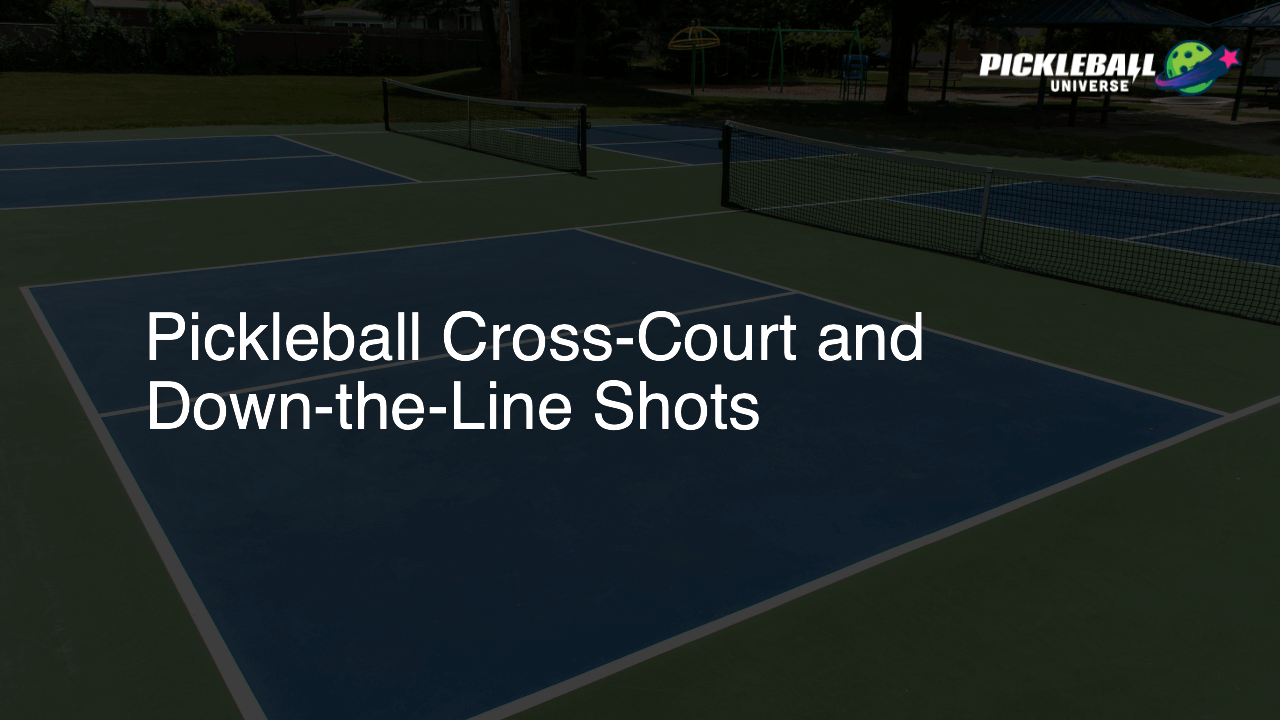 Pickleball Cross-Court and Down-the-Line Shots