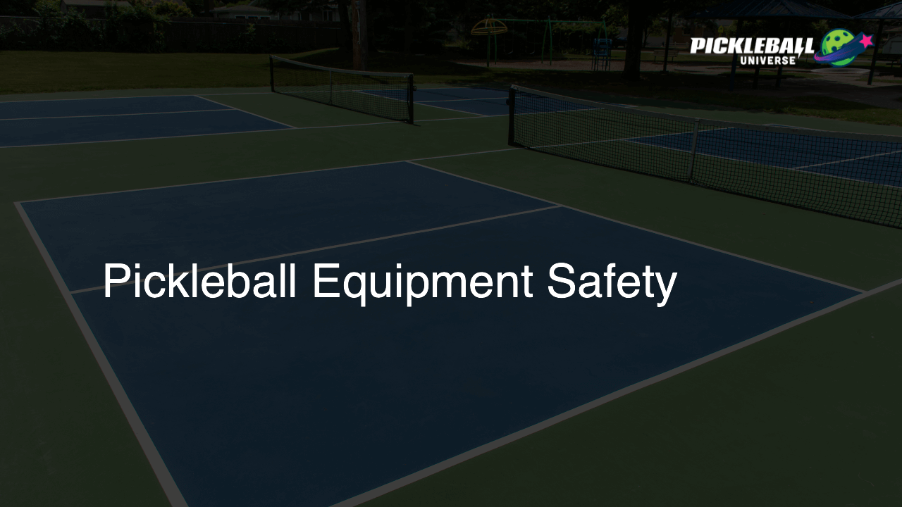Pickleball Equipment Safety