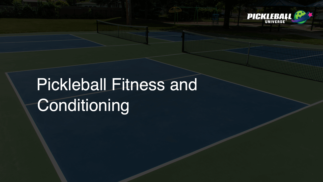 Pickleball Fitness and Conditioning