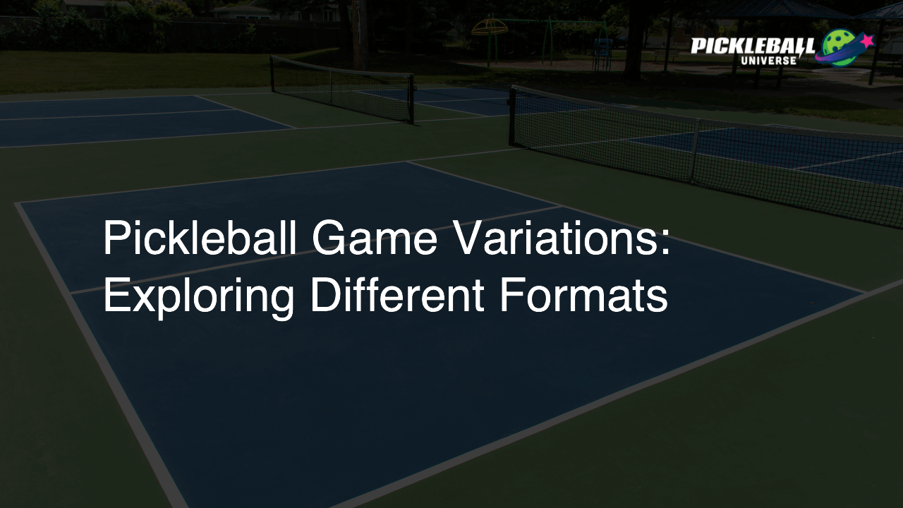 Pickleball Game Variations: Exploring Different Formats