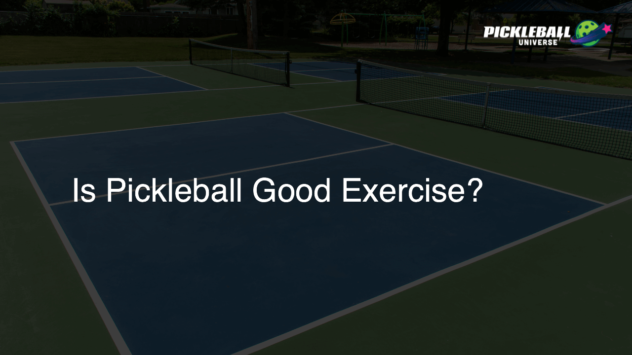 Is Pickleball Good Exercise?