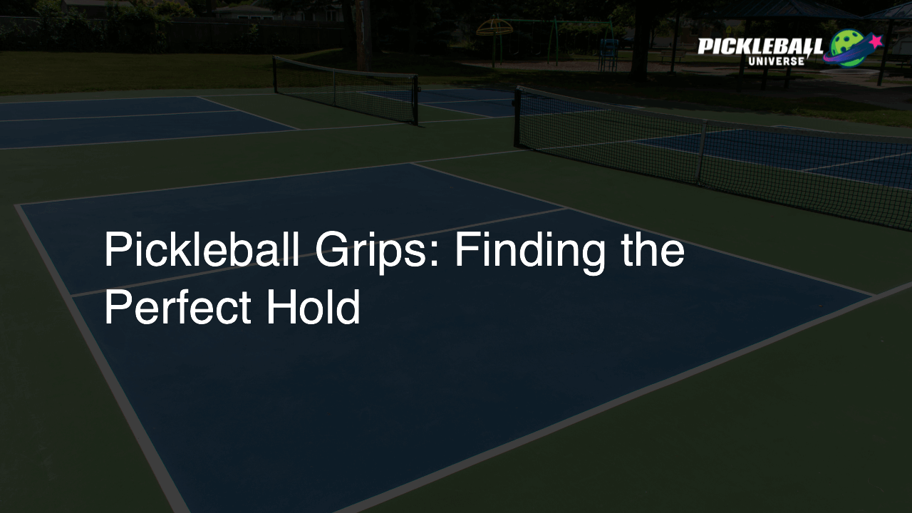 Pickleball Grips: Finding the Perfect Hold