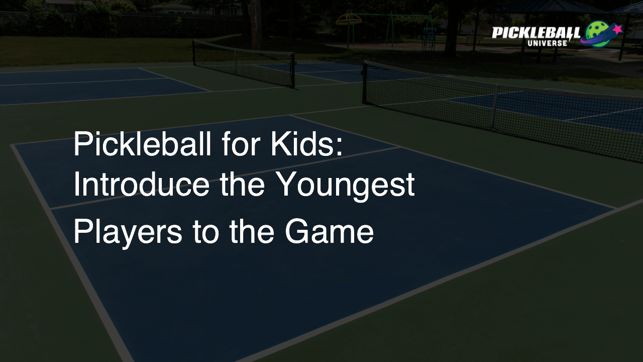 Pickleball for Kids: Introduce the Youngest Players to the Game