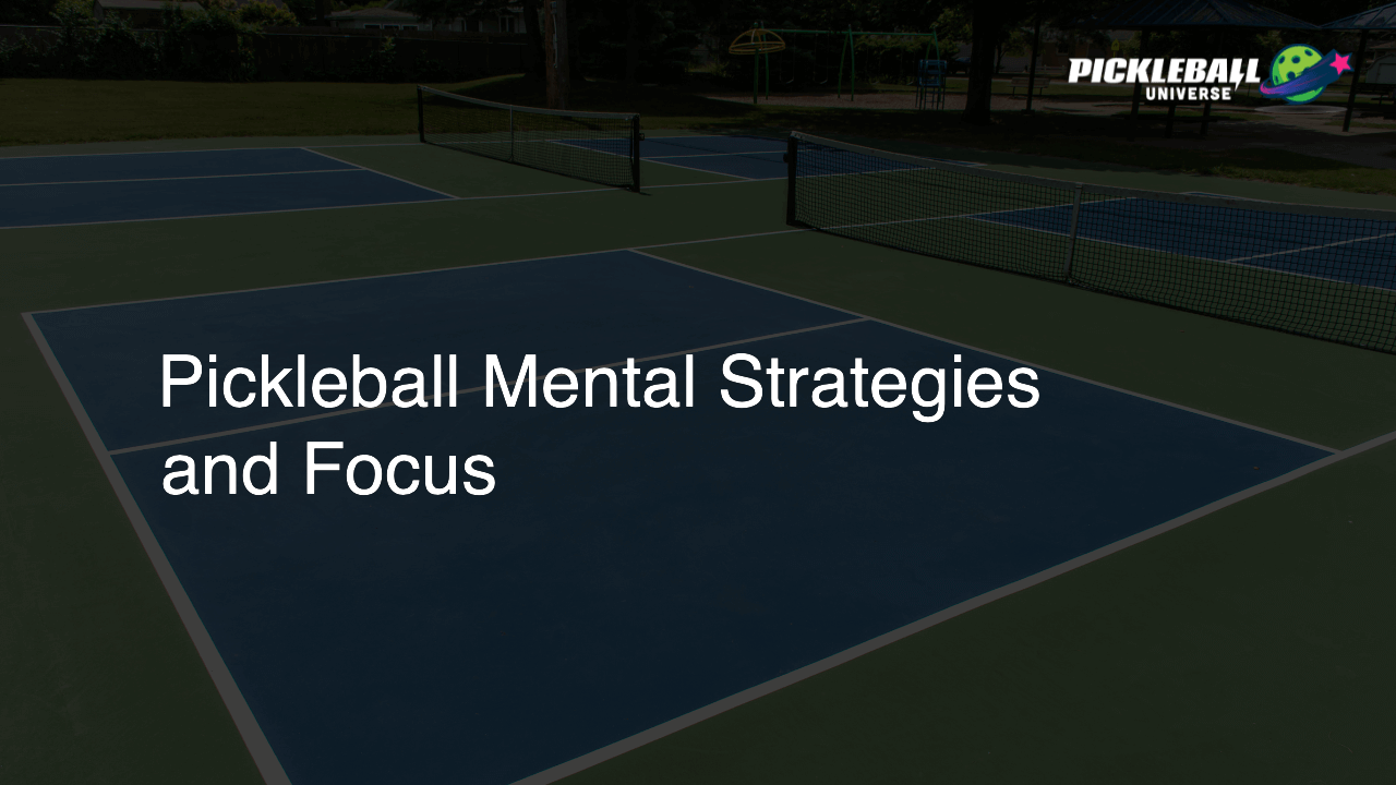 Pickleball Mental Strategies and Focus