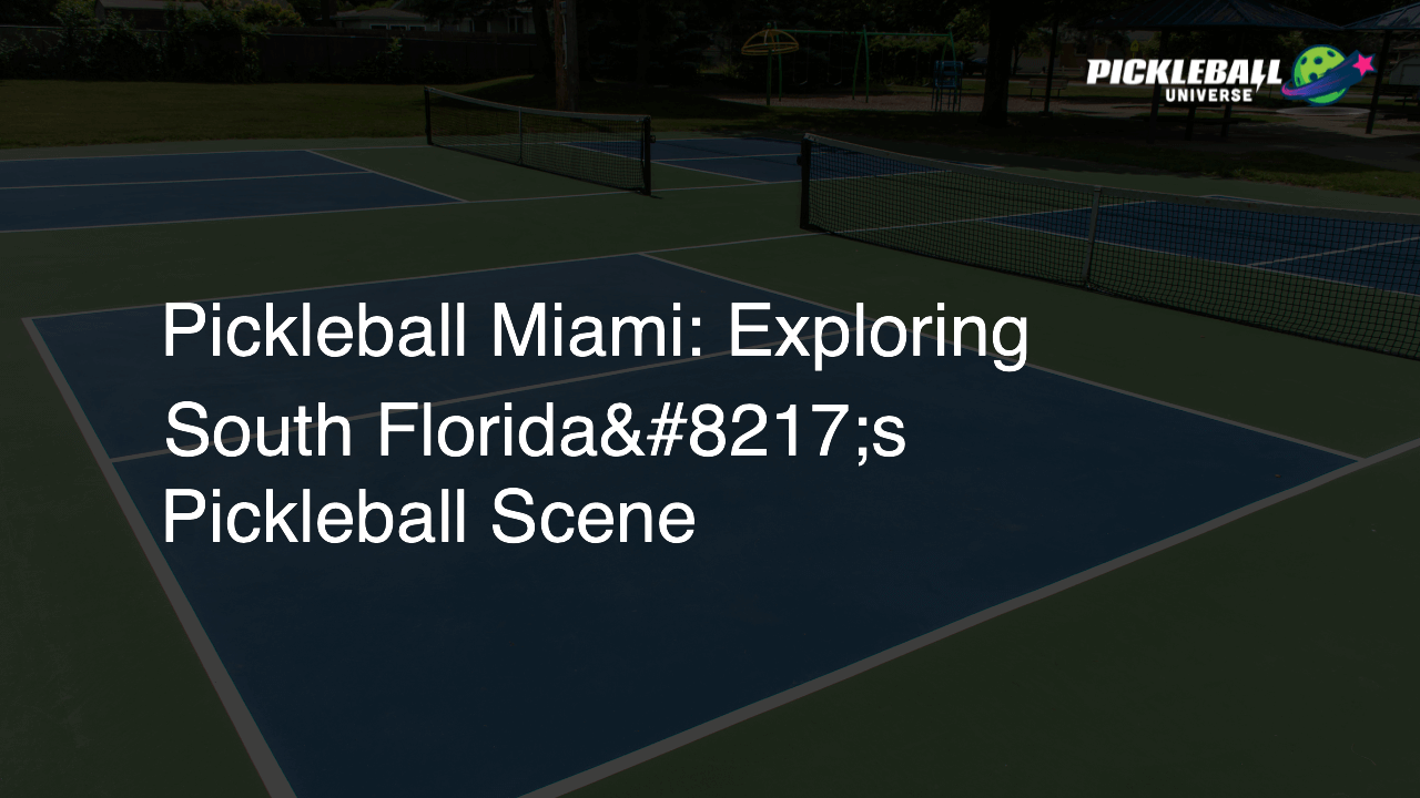 Pickleball Miami: Exploring South Florida’s Pickleball Scene