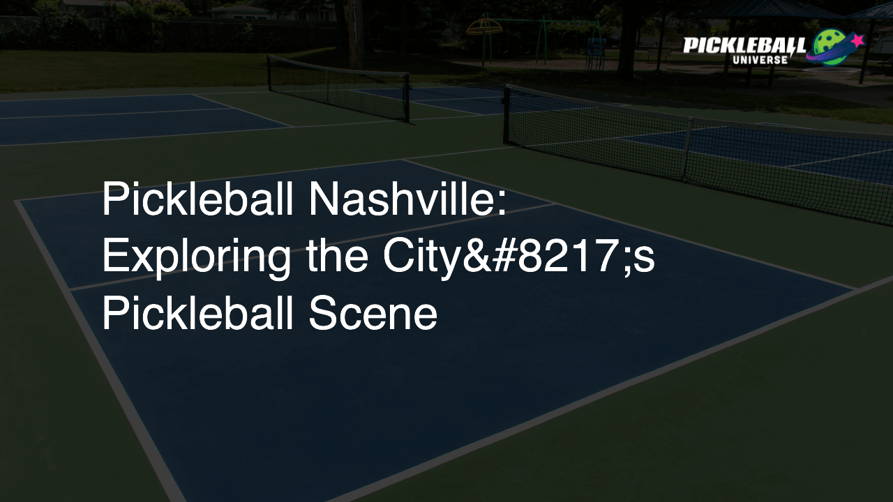 Pickleball Nashville: Exploring the City’s Pickleball Scene