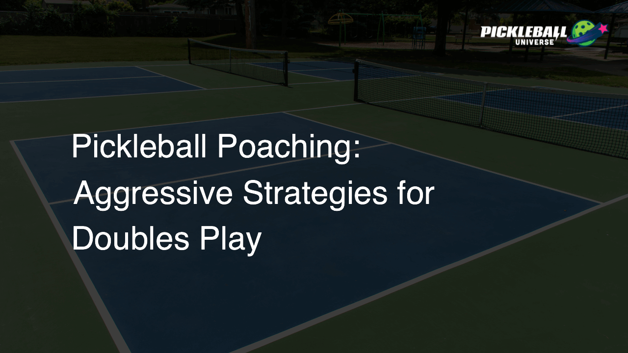 Pickleball Poaching: Aggressive Strategies for Doubles Play