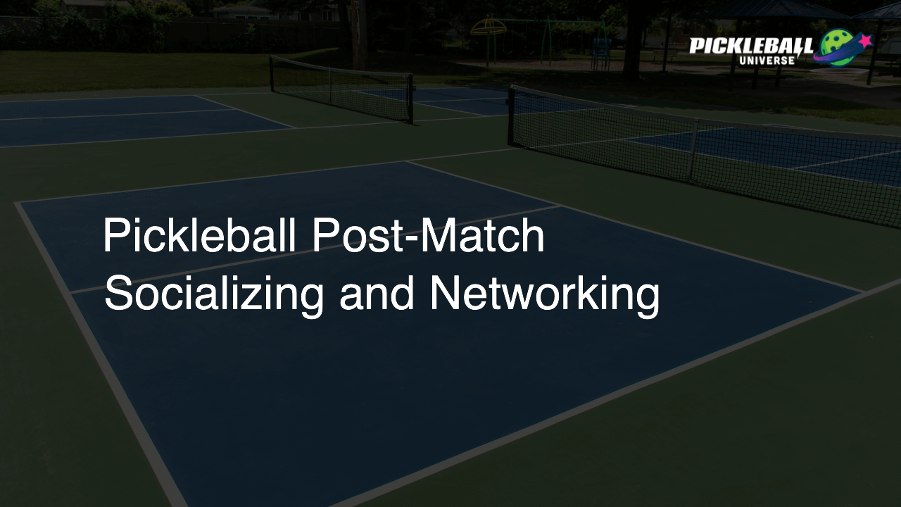 Pickleball Post-Match Socializing and Networking
