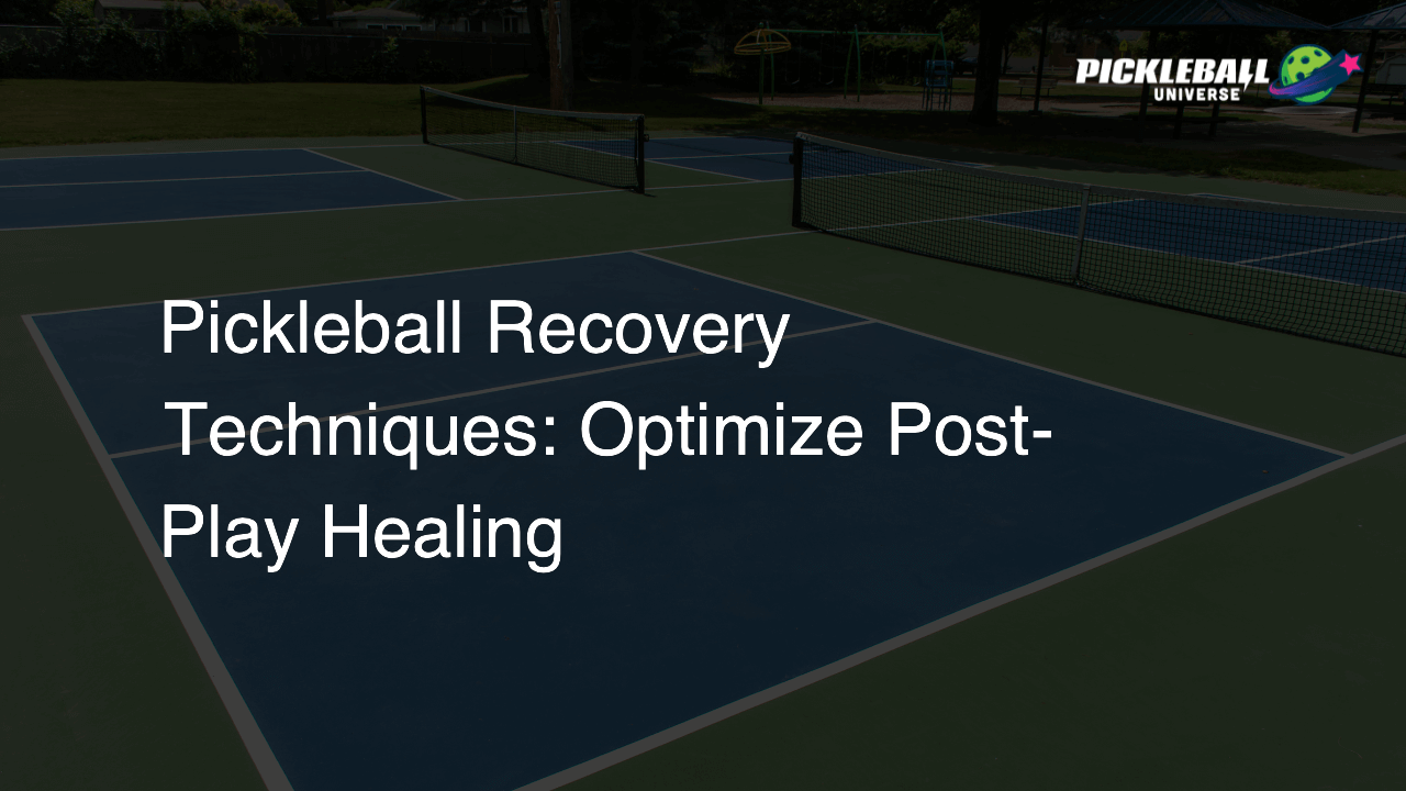 Pickleball Recovery Techniques: Optimize Post-Play Healing