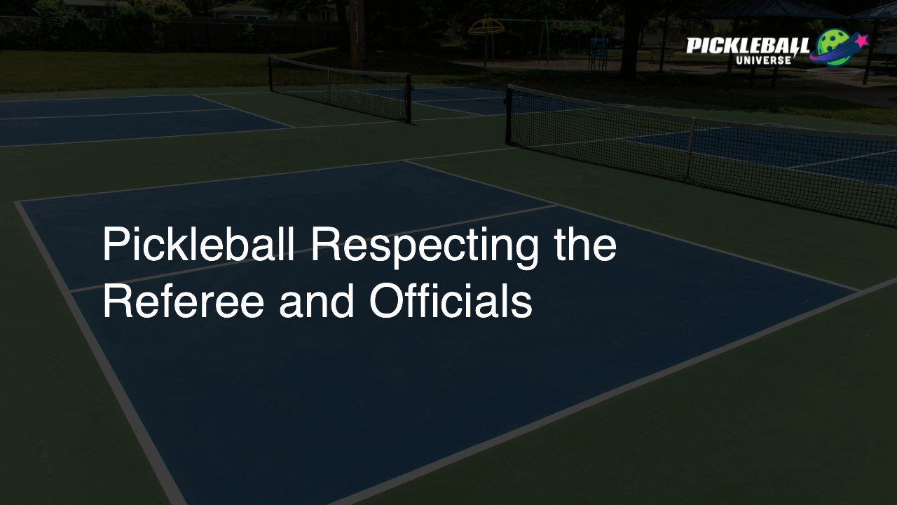 Pickleball Respecting the Referee and Officials
