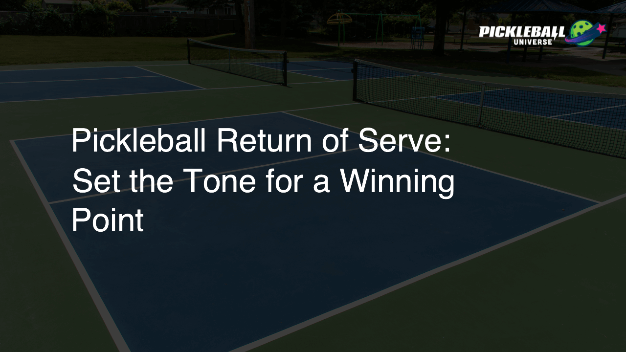 Pickleball Return of Serve: Set the Tone for a Winning Point