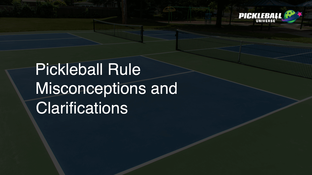 Pickleball Rule Misconceptions and Clarifications