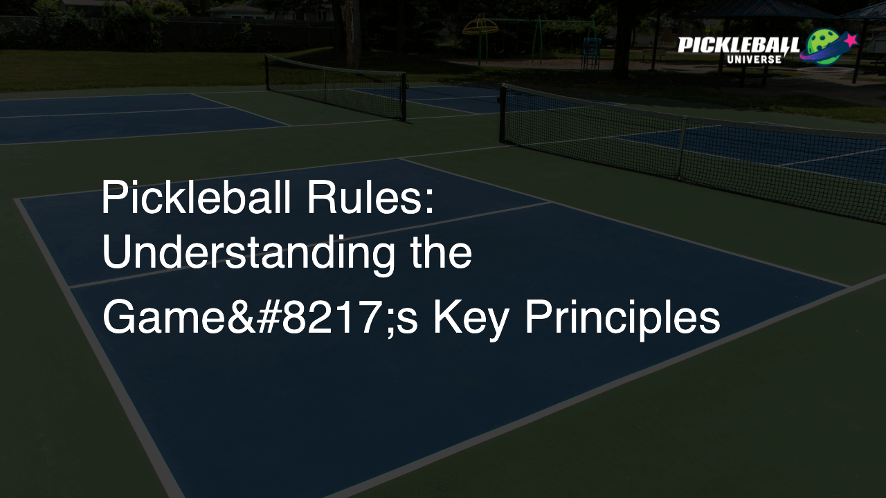 Pickleball Rules: Understanding the Game’s Key Principles