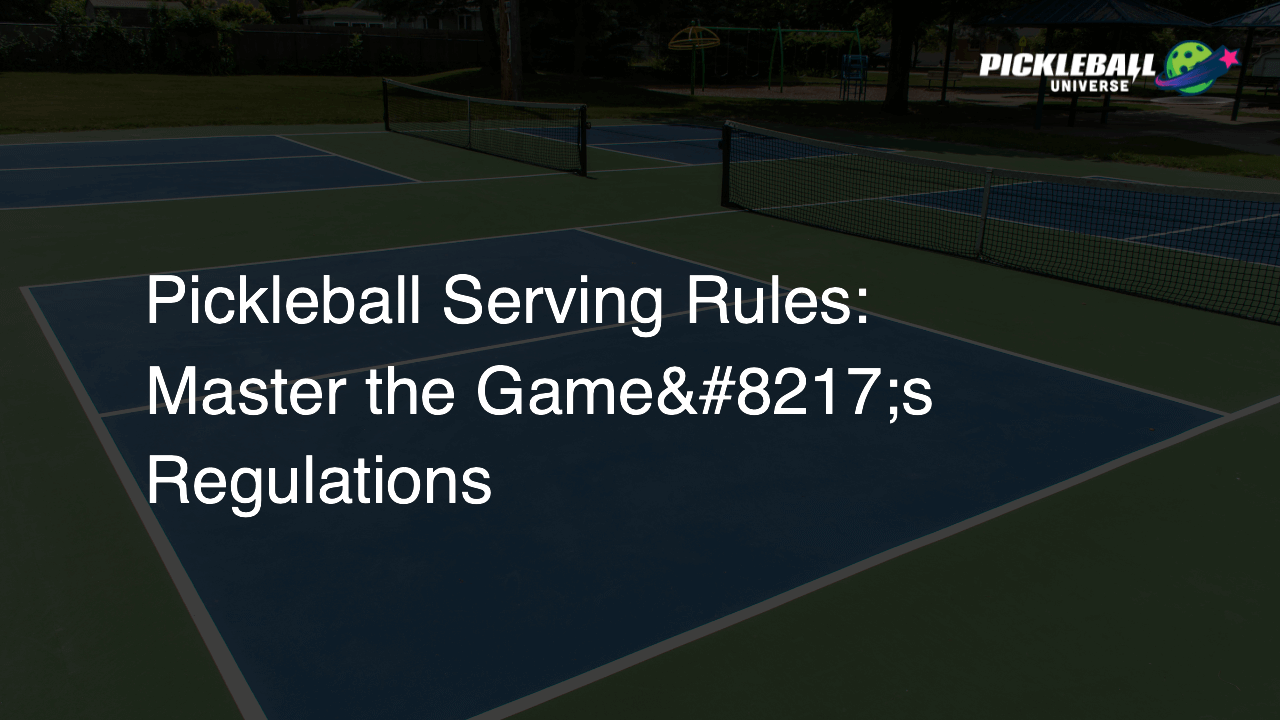 Pickleball Serving Rules: Master the Game’s Regulations