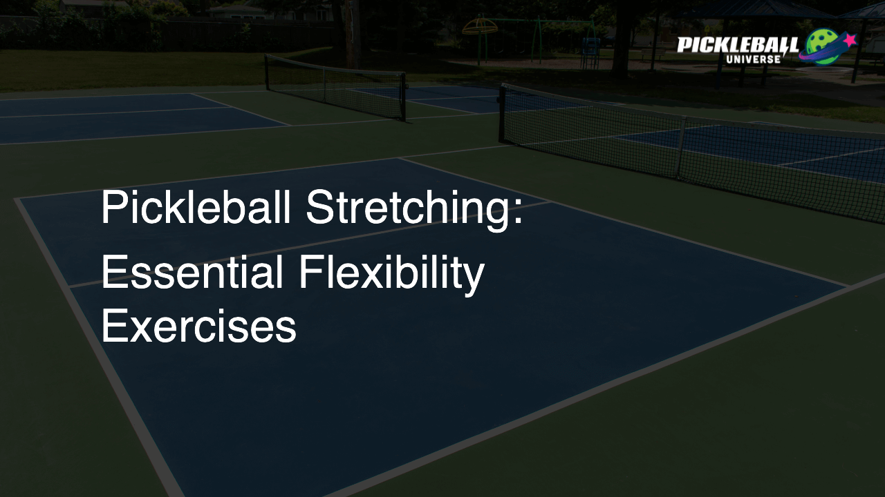 Pickleball Stretching: Essential Flexibility Exercises