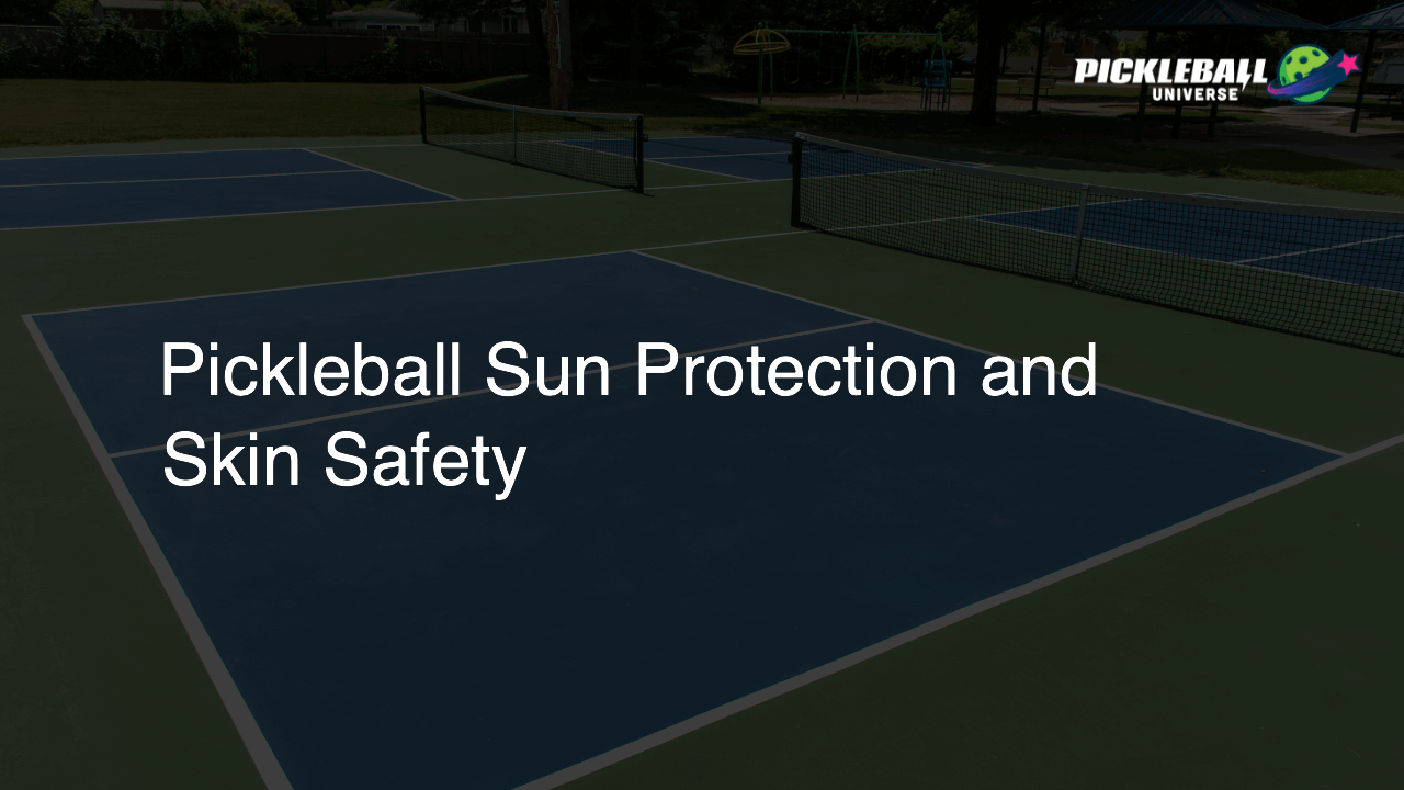 Pickleball Sun Protection and Skin Safety