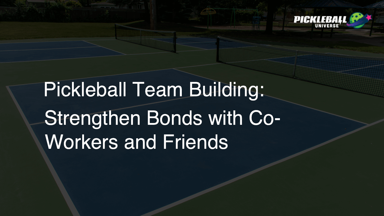Pickleball Team Building: Strengthen Bonds with Co-Workers and Friends
