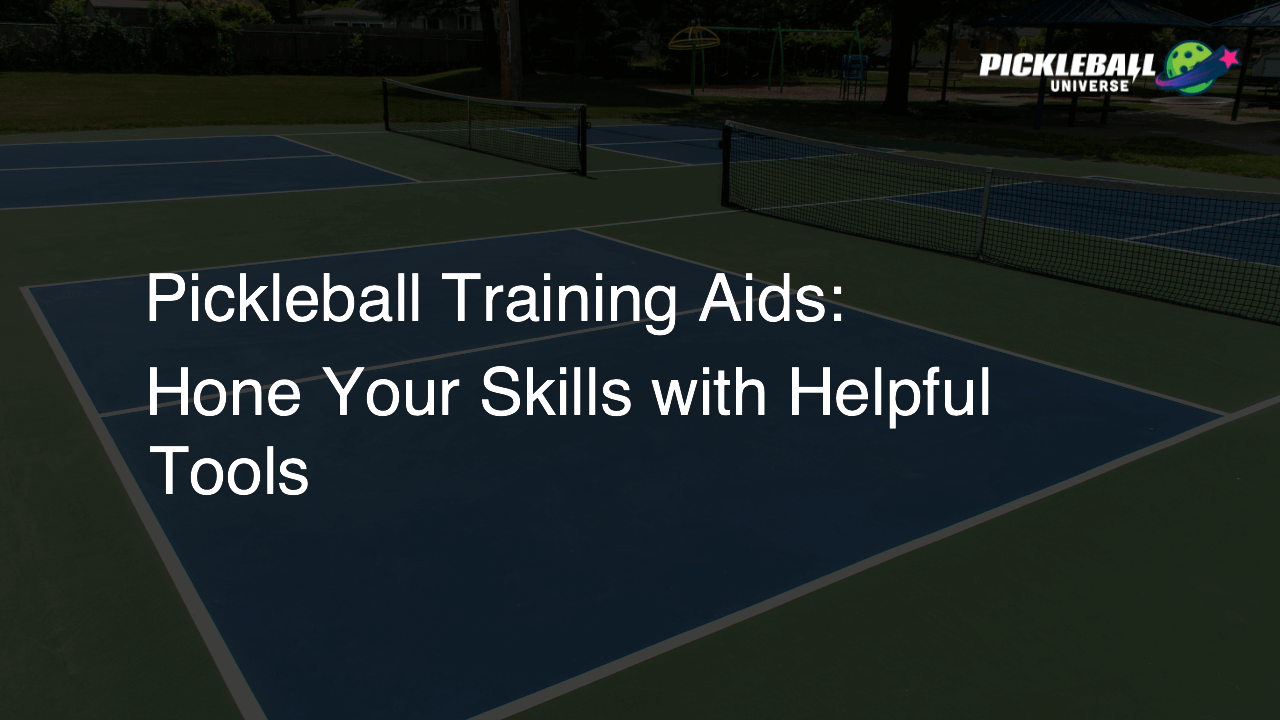 Pickleball Training Aids: Hone Your Skills with Helpful Tools