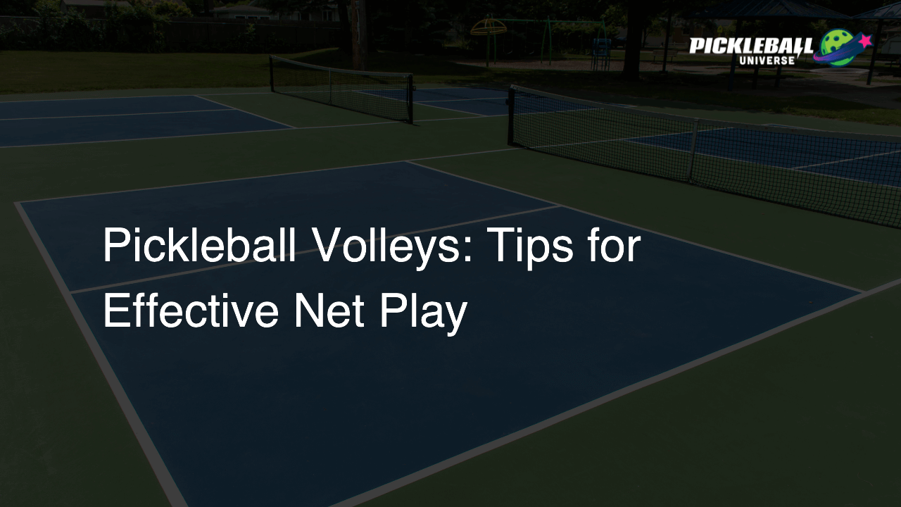 Pickleball Volleys: Tips for Effective Net Play