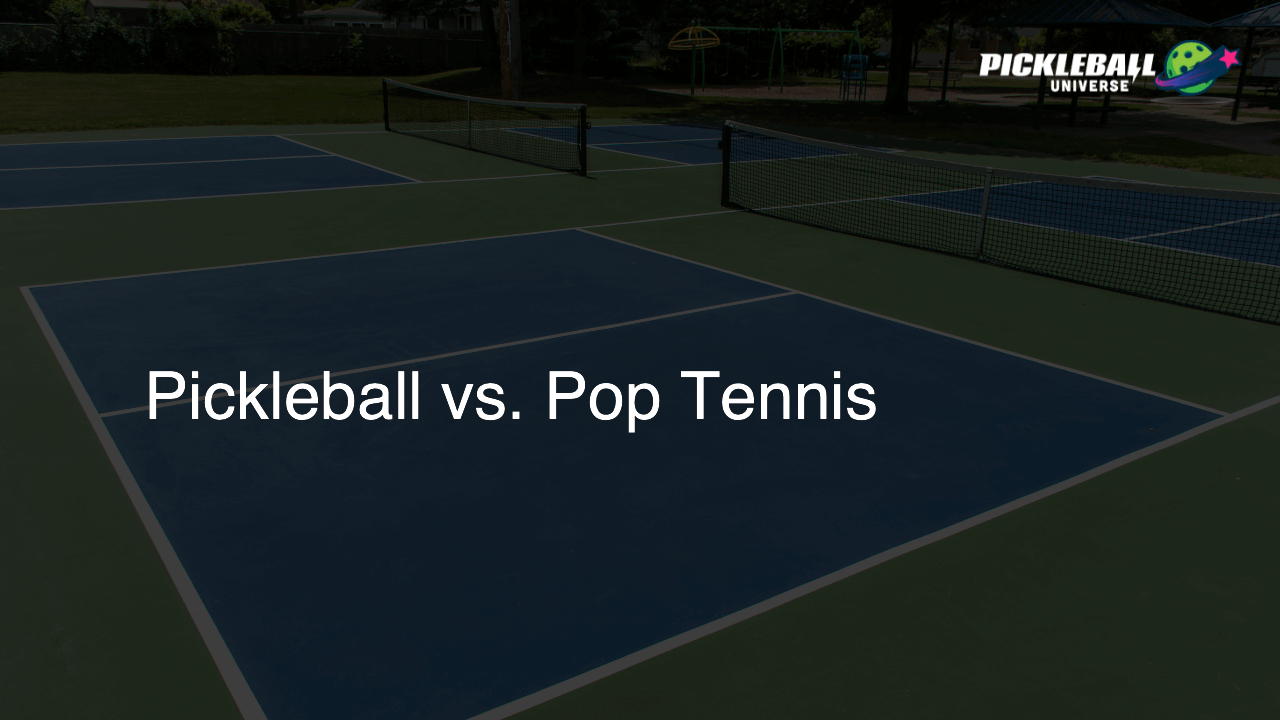 Pickleball vs. Pop Tennis