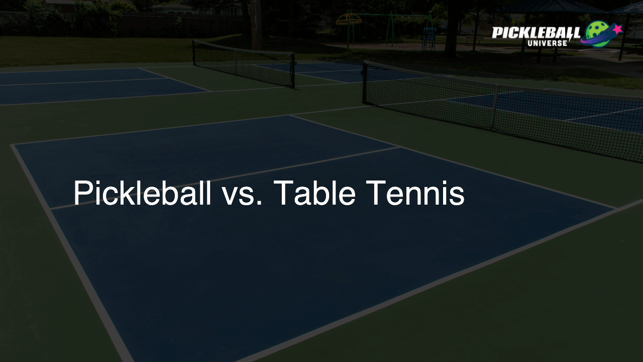 Pickleball vs. Table Tennis
