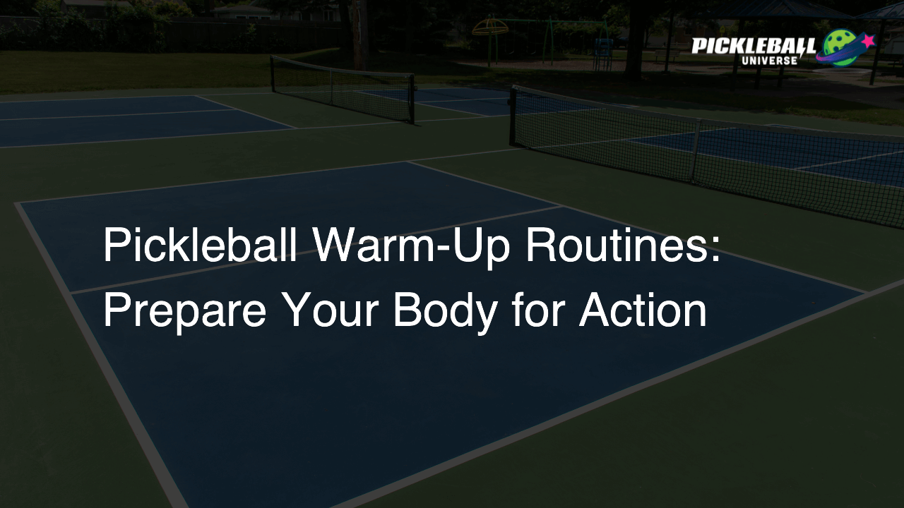 Pickleball Warm-Up Routines: Prepare Your Body for Action