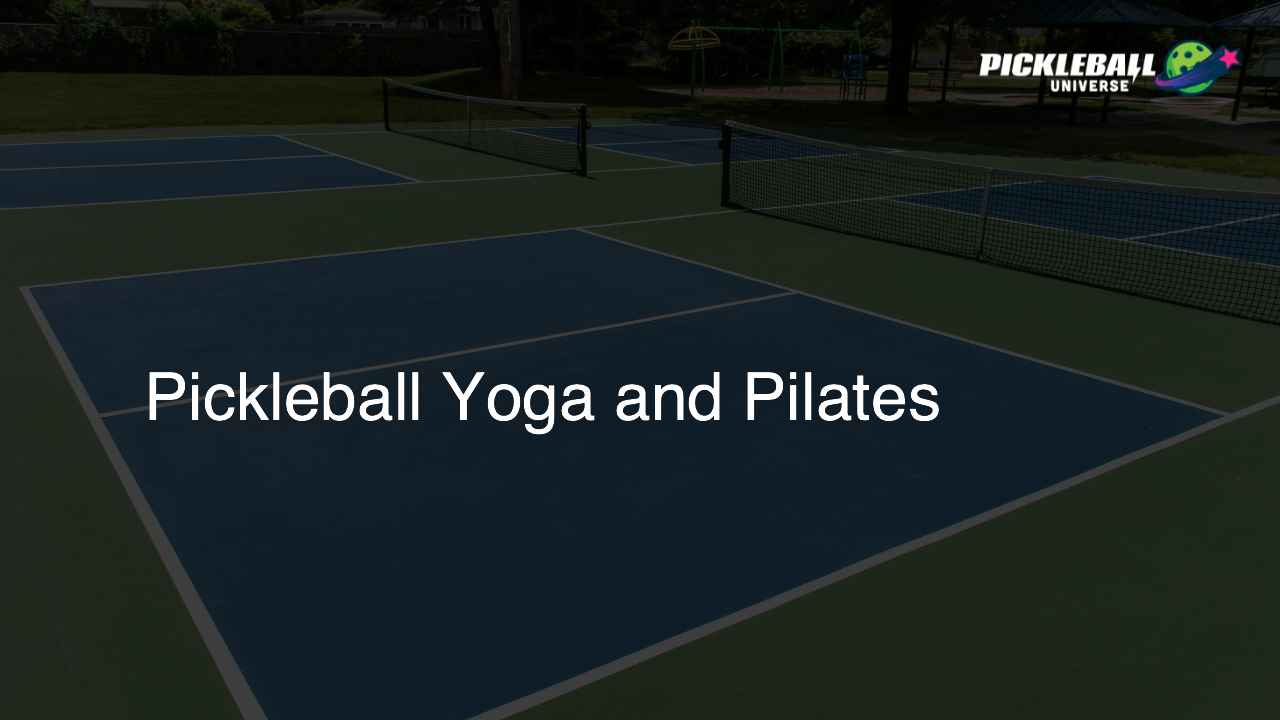 Pickleball Yoga and Pilates