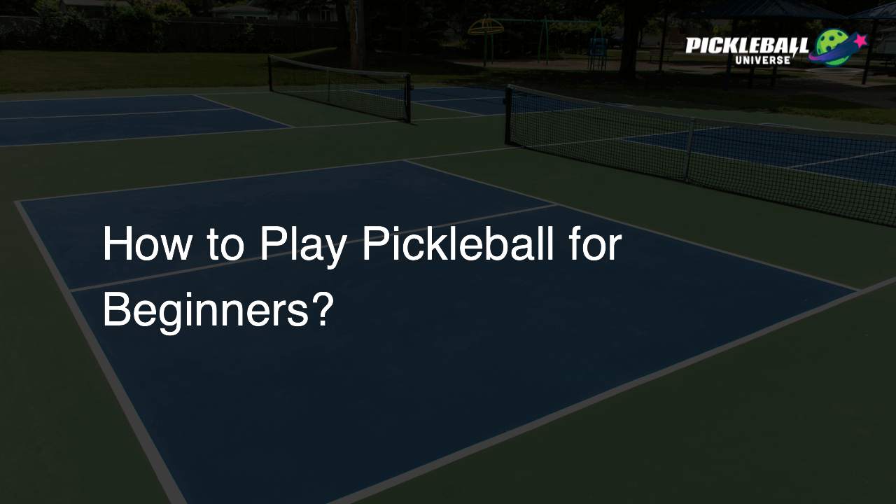 How to Play Pickleball for Beginners?