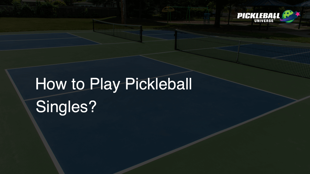 How to Play Pickleball Singles?