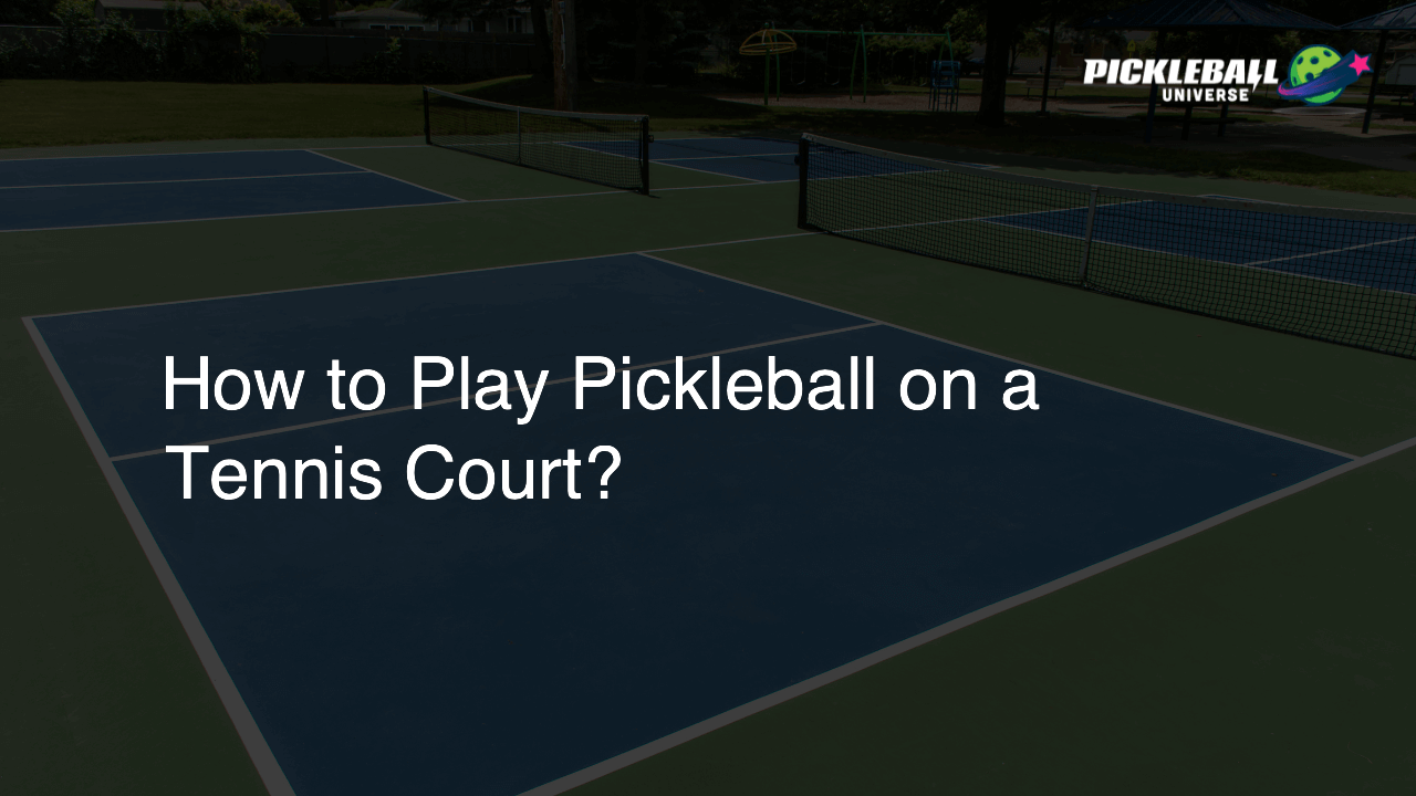 How to Play Pickleball on a Tennis Court?