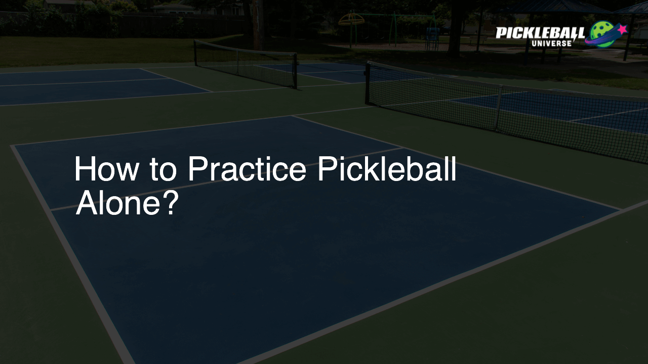 How to Practice Pickleball Alone?
