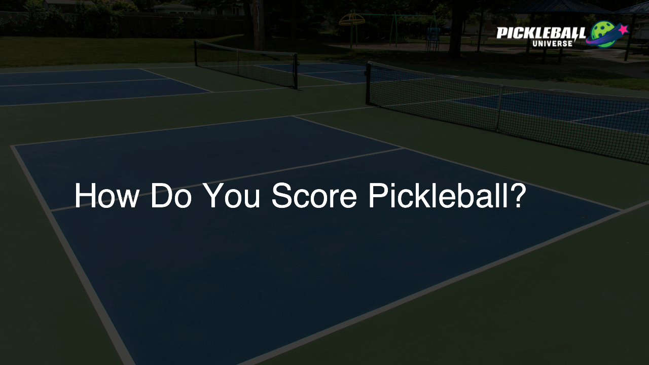 How Do You Score Pickleball?