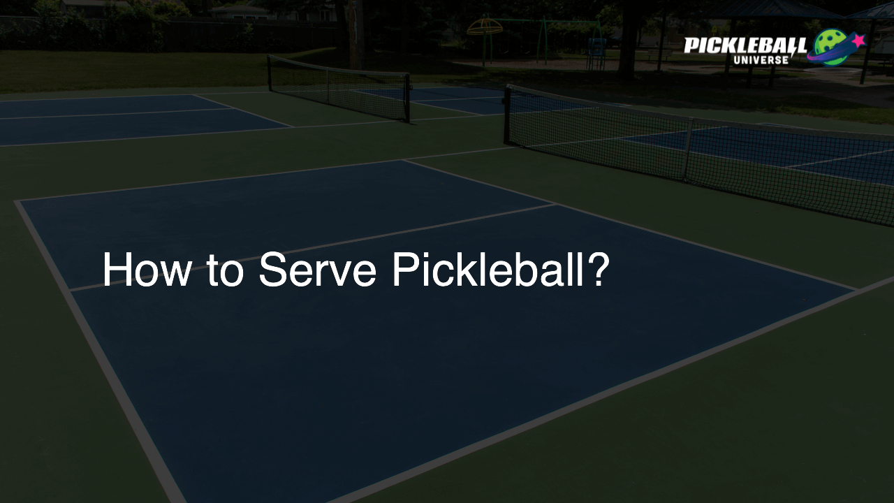 How to Serve Pickleball?