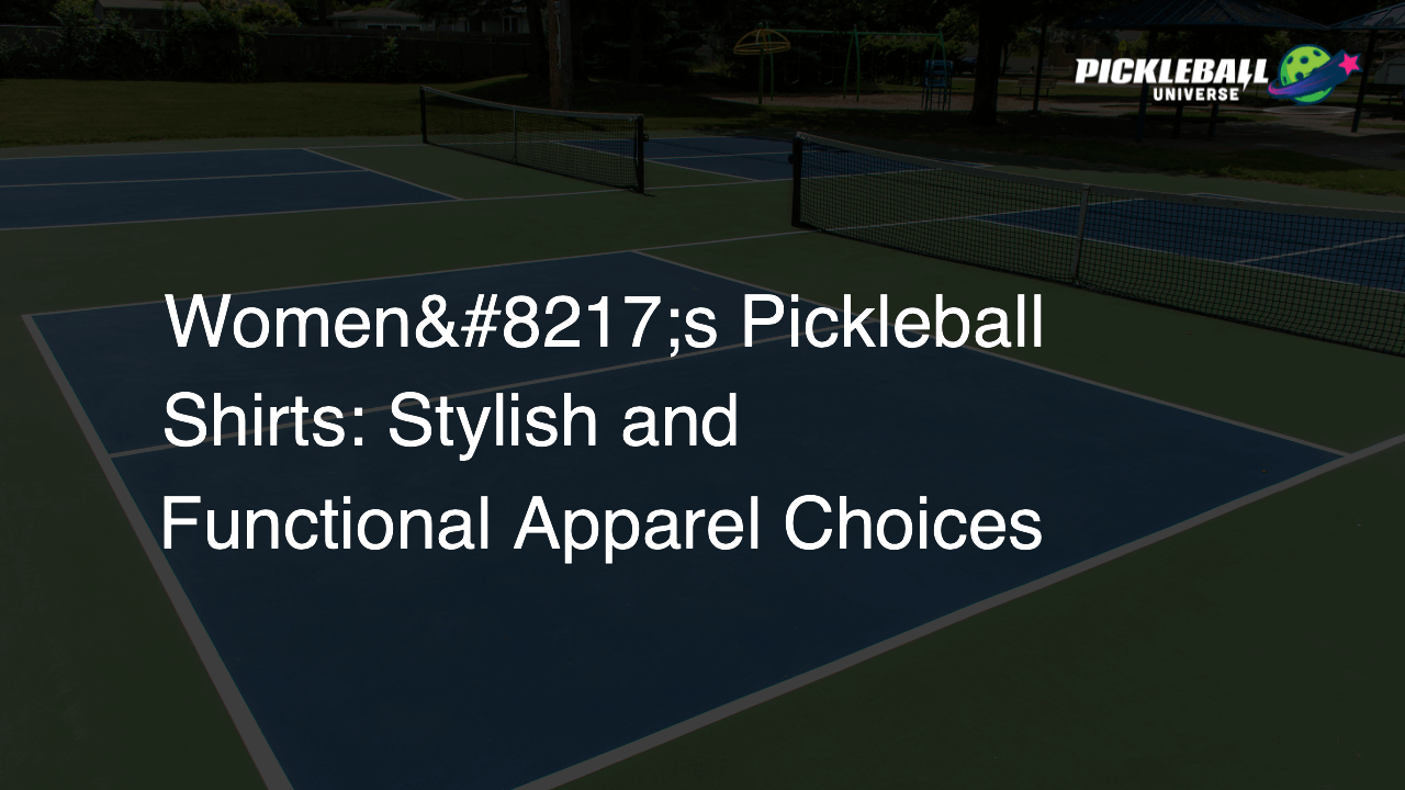 Women’s Pickleball Shirts: Stylish and Functional Apparel Choices